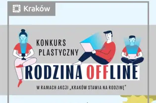 Konkurs plastyczny "Rodzina Offline" dla dzieci ze szkół podstawowych w Krakowie. Termin nadsyłania prac do 30.10.2026.