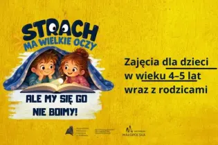 Zajęcia dla dzieci w wieku 4-5 lat z rodzicami, temat: Strach ma wielkie oczy.