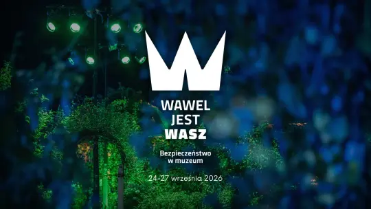 Wawel jest Wasz! Bezpieczeństwo w muzeum