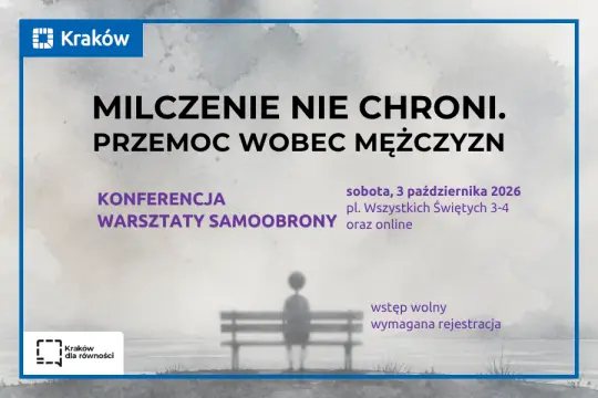 Milczenie nie chroni. Konferencja o przemocy wobec mężczyzn, 3 października 2026, Kraków. Wstęp wolny.