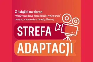 Strefa Adaptacji na Międzynarodowych Targach Książki w Krakowie, łącząca wydawców z branżą filmową.