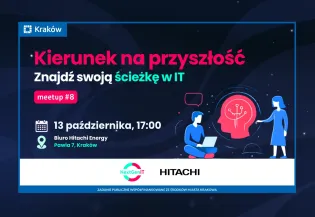 Kierunek na przyszłość, meetup o ścieżkach kariery w IT, 13 października, biuro Hitachi Energy w Krakowie.