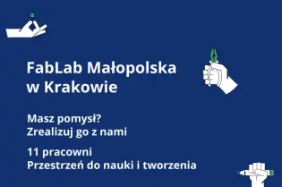 FabLab Małopolska w Krakowie, przestrzeń do nauki i tworzenia, 11 pracowni.