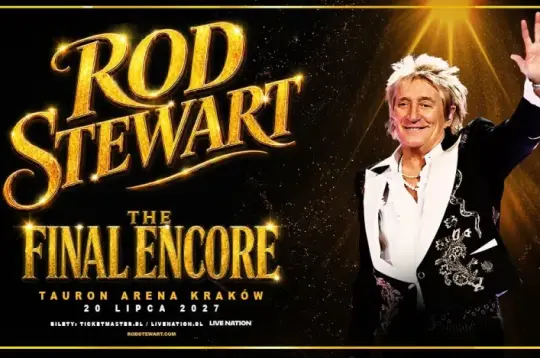 Rod Stewart zaprasza na koncert The Final Encore w Tauron Arenie Kraków, 20 lipca 2027.