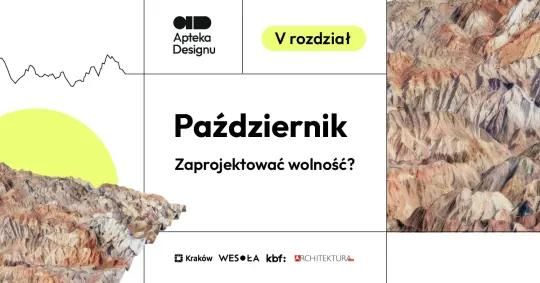 Październik w Aptece Designu: czy można zaprojektować wolność?