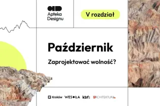 Październik, zaproszenie do rozdziału o projektowaniu wolności w Aptece Designu.
