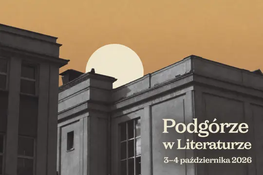 Podgórze w Literaturze. Nowy festiwal na mapie Dzielnicy XIII