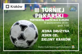 III Turniej Piłkarski w Krakowie, 10 października 2026, Stadion Klubu Sportowego Grebałtówka.