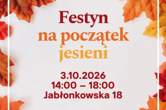 Grafika przedstawia plakat „Festyn na początek jesieni”, który odbędzie się 3 października 2026 r. w godzinach 14:00–18:00 przy ul. Jabłonkowskiej 18. Tło tworzą jesienne liście.