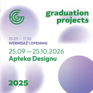 Wernisaż projektów dyplomowych w Aptece Designu, 25.09.2025, godz. 17:30.