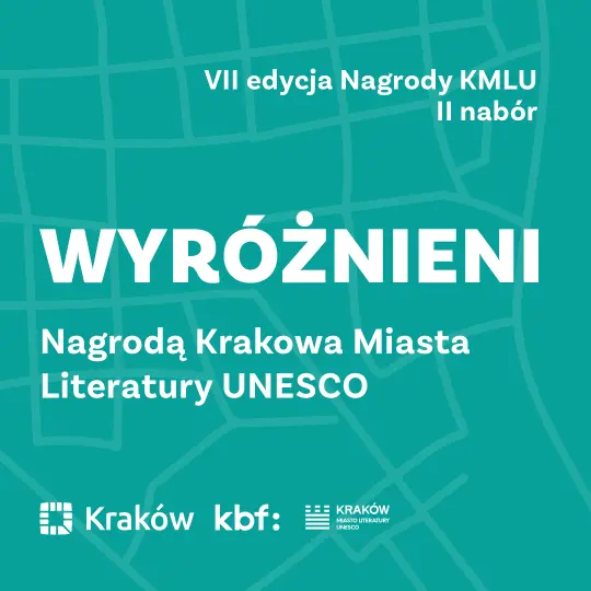 Oto laureaci drugiego naboru do 7. edycji Nagrody Krakowa Miasta Literatury UNESCO