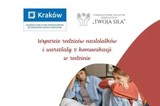 Wsparcie rodziców nastolatków i warsztaty z komunikacji w rodzinie.