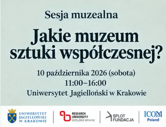 Jakie muzeum sztuki współczesnej? Dwie dyskusje na UJ