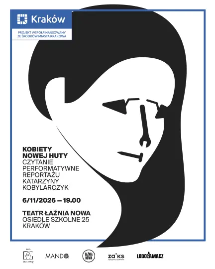 „Kobiety Nowej Huty” – performatywne czytanie reportażu Katarzyny Kobylarczyk