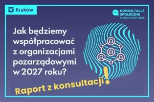 Grafika przedstawia ogłoszenie o raporcie z konsultacji społecznych dotyczących współpracy Krakowa z organizacjami pozarządowymi. Po prawej stronie widnieje odcisk palca z połączonymi symbolami.
