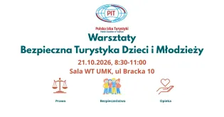 Warsztaty dotyczące bezpiecznej turystyki dzieci i młodzieży, 21.10.2026, godz. 8:30-11:00.