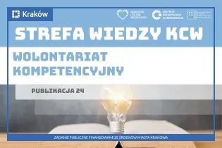 Strefa Wiedzy KCW, Wolontariat Kompetencyjny, publikacja 24, Kraków.