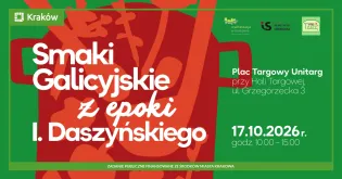 Plakat promujący wydarzenie Smaki Galicyjskie z epoki I. Daszyńskiego w Krakowie. Data i miejsce wydarzenia.