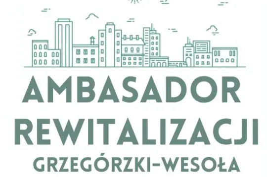 Ambasador Rewitalizacji Grzegórzki-Wesoła, edukacja, informacja, integracja, spotkania, wydarzenia, inicjatywy.
