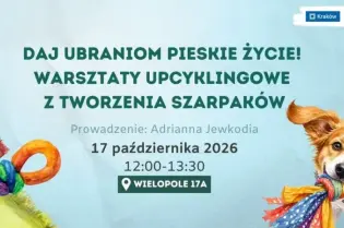Warsztaty upcyklingowe z tworzenia szarpaków dla psów, 17 października 2026, Wielopole 17A.