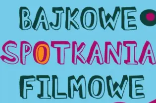 Plakat wydarzenia Bajkowe Spotkania Filmowe w Krakowie, z informacjami o filmach i dacie.