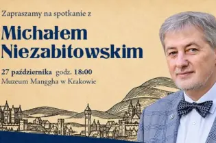 Zaproszenie na spotkanie z Michałem Niezabitowskim w Muzeum Manggha w Krakowie.