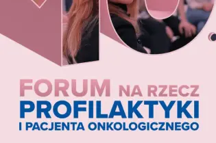 10. Forum na rzecz Profilaktyki i Pacjenta Onkologicznego już 11 listopada w Krakowie 