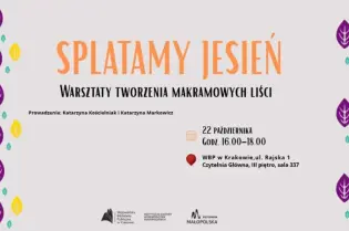 Warsztaty tworzenia makramowych liści, 22 października, godz. 16:00-18:00, WBP w Krakowie.
