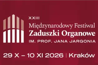 XXIII Międzynarodowy Festiwal Zaduszków Organowych im. prof. Jana Jargonia w Krakowie, 29 X - 10 XI 2026.
