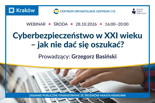 Plakat webinaru „Cyberbezpieczeństwo w XXI wieku – jak nie dać się oszukać?”. Po lewej stronie widać dłonie piszące na klawiaturze laptopa, a po prawej informacje o wydarzeniu.