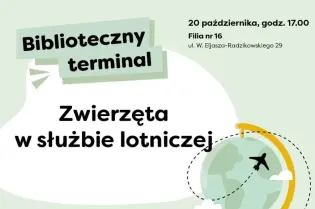 Biblioteczny terminal, wydarzenie o zwierzętach w służbie lotniczej, 20 października.
