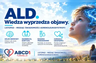 ALD Wiedza wyprzedza objawy. Miesiąc świadomości adrenoleukodystrofii. Informacje o chorobie i badaniach.