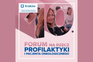 10. Forum na rzecz Profilaktyki i Pacjenta Onkologicznego 