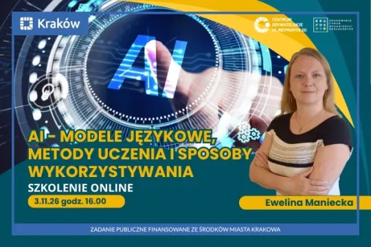 AI - modele językowe, metody uczenia i sposoby wykorzystania, szkolenie online, 3.11.26 godz. 16.00. Ewelina Maniecka