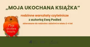 Rodzinne warsztaty czytelnicze dla dzieci w wieku 2-4 lat z Ewą Podleś.