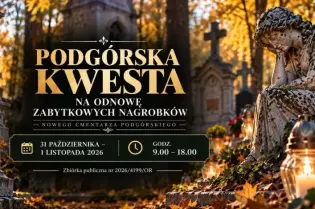 Podgórska kwesta na odnowę zabytkowych nagrobków, daty i godziny wydarzenia.