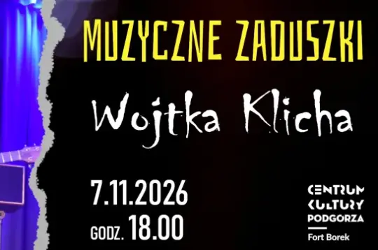 Muzyczne zaduszki Wojtka Klicha, 7.11.2026, godz. 18.00, Centrum Kultury Podgórza.